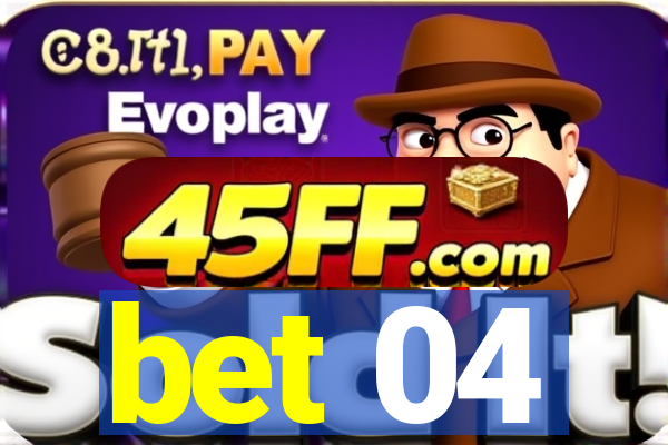 bet 04